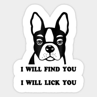 I Will Find You And I Will Lick You Sticker